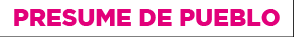 presume de pueblo